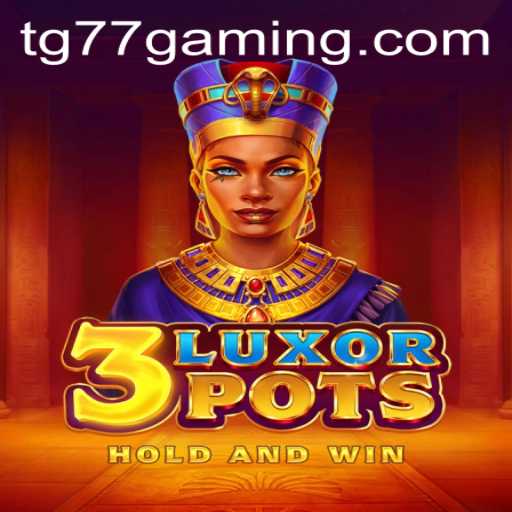 Unveiling the World of 3LuxorPots: An Enthralling Gaming Experience