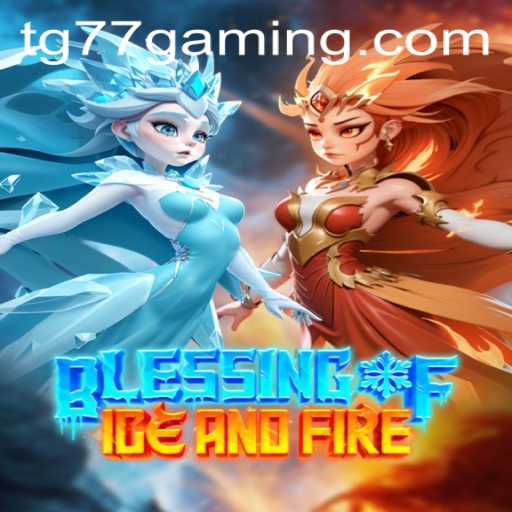 Discover the Magic of BlessingofIceandFire: An In-Depth Guide to the Enchanting Game TG77