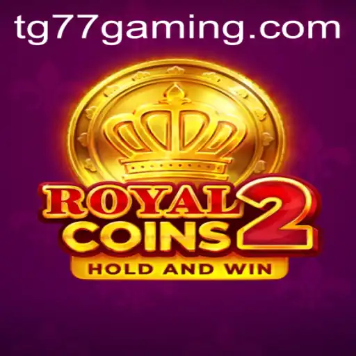 Exploring the Exciting World of RoyalCoins2: Featuring TG77