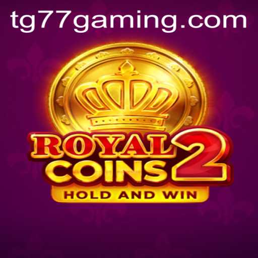 Exploring the Exciting World of RoyalCoins2: Featuring TG77