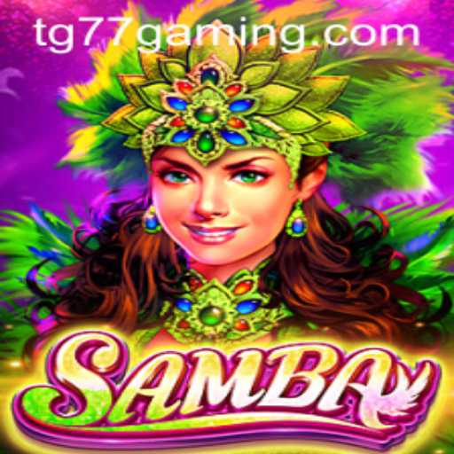 Discover the Vibrant World of 'Samba': A New Game for TG77 Enthusiasts
