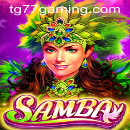 Discover the Vibrant World of 'Samba': A New Game for TG77 Enthusiasts
