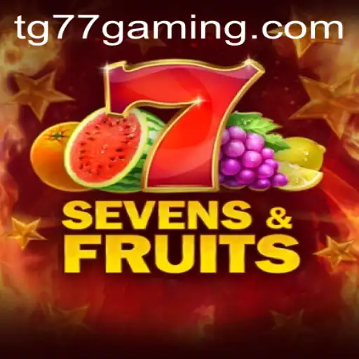 SevensFruits: Dive Into the Vibrant World of TG77