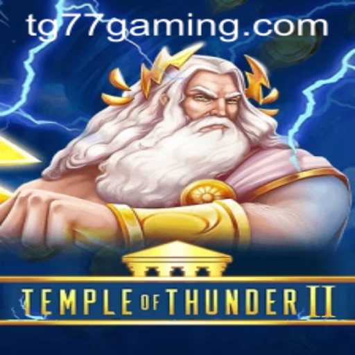 Dive into the Thunderous Adventure of TempleofThunderII with TG77