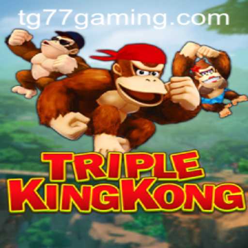 Unveiling the Thrilling World of TripleKingKong: A Dive into TG77